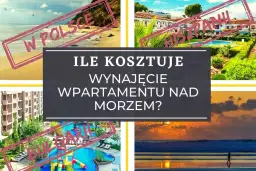 Ile kosztuje nocleg nad morzem? Ceny, które zaskoczą każdego