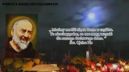 Do kogo przychodzą dusze czyśćcowe? Tajemnice czyśćca i modlitwy za zmarłych