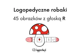 Logopedyczne robaki: 45 obrazków z głoską R. Uroczy robaczek pod grzybkiem zaprasza do zabawy.