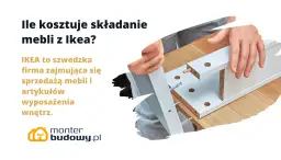 Ile kosztuje skręcanie mebli? Cennik 2024, ukryte koszty i DIY.