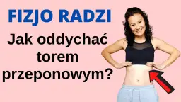 Jak ćwiczyć przeponę, aby poprawić oddychanie i zdrowie?