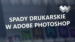 Spady w Photoshopie: Poradnik krok po kroku do druku bez błędów