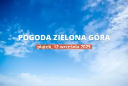 Jaka pogoda dzisiaj w Zielonej Górze – uniknij nieprzyjemnych niespodzianek