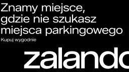 Biały tekst na czarnym tle: "Znamy miejsce, gdzie nie szukasz miejsca parkingowego. Kupuj wygodnie. zalando