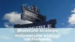 Znak drogowy z napisem "IMPOSSIBLE" i "POSSIBLE" symbolizuje, jak nie stracić motywacji do odchudzania. Skuteczne strategie pomogą Ci osiągnąć cel.