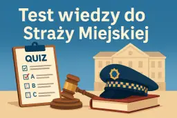 Test wiedzy do Straży Miejskiej: quiz z pytaniami prawnymi i symbolami urzędu.