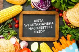 Jak zacząć dietę wegetariańską i uniknąć najczęstszych błędów