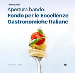 Fondo Eccellenze Gastronomiche: Ottieni 30.000€ a fondo perduto