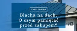 Jaką blachę na dach dwuspadowy wybrać, by uniknąć problemów?