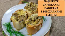 Szybka i smaczna zapiekanka z bagietki z pieczarkami na każdą okazję