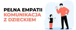 O czym rozmawiać z dzieckiem, aby wzmocnić jego emocje i zaufanie
