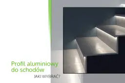 Nowoczesne schody z oświetleniem LED. Jaki profil na schody wybrać, by uzyskać taki efekt?