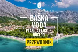 Baška Voda atrakcje: Odkryj najpiękniejsze miejsca i aktywności