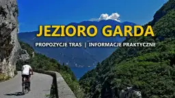 Najlepsze trasy rowerowe nad Jeziorem Garda – odkryj ukryte skarby