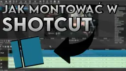 Jak montować filmy w Shotcut – proste triki dla początkujących
