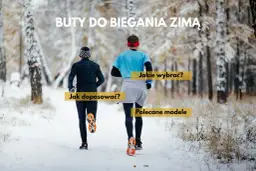 Dwóch biegaczy w zimowym lesie, w specjalnych butach do biegania po śniegu. Tekst: "Buty do biegania zimą", "Jak dopasować?", "Jakie wybrać?", "Polecane modele".