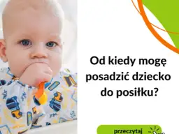 Kiedy można posadzić dziecko w krzesełku do karmienia bezpiecznie?