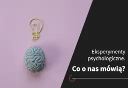Eksperymenty psychologii społecznej: Co mówią o tobie i świecie?
