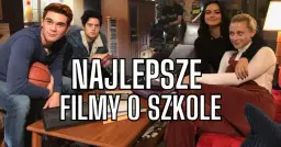 Back to school, czyli top 10 filmów o szkole