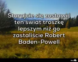 Najważniejsze cytaty Baden Powella dla harcerzy: poznaj ich znaczenie