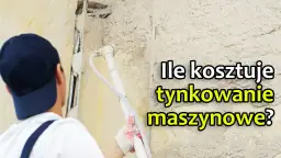 Tynk ręczny czy maszynowy? Porównanie kosztów, szybkości i jakości.