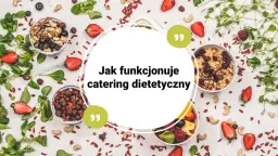Catering dietetyczny – co to jest i jak może zmienić Twoje życie