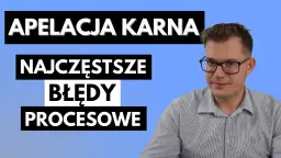 Jak napisać apelację od wyroku karnego - wzór i najczęstsze błędy