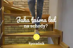 Jaka taśma LED do schodów: wybierz najlepsze oświetlenie dla bezpieczeństwa