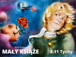 Teatr Piasku: Ile trwa Mały Książę? Czas trwania spektaklu 55 minut