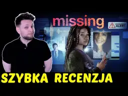 Recenzja thrillera Missing - co sądzimy o nowym filmie z 2023 roku?