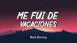 Letra de me fui de vacaciones: disfruta la canción y su significado