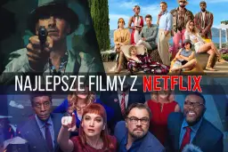 Najlepsze filmy: Top produkcje, które musisz zobaczyć