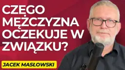 Czego oczekuje mężczyzna w związku? Kluczowe potrzeby i oczekiwania