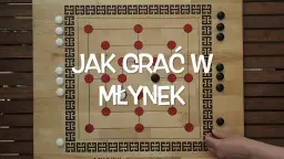 Kompletne zasady jak się gra w młynek - poznaj reguły krok po kroku