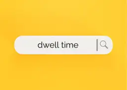 Pasek wyszukiwania z hasłem "dwell time" na żółtym tle.