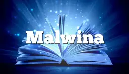 Znaczenie imienia Malwina: historia i symbolika tego imienia