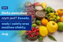 Dieta owocowa ile się chudnie? Fakty o utracie wagi i ryzyku