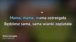 Mama ostrzegała - prawda o tajemniczym utworze, który podbija serca