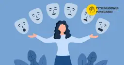 Kobieta otoczona maskami wyrażającymi różne uczucia i emocje. Symbolizuje złożoność ludzkiej psychiki.
