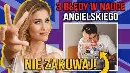 Jak zacząć uczyć się angielskiego i uniknąć najczęstszych błędów