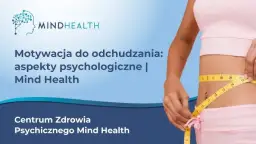 Motywacja do odchudzania: Odkryj trwałe strategie psychologiczne