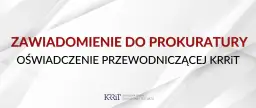 Zawiadomienie do prokuratury: Oświadczenie Przewodniczącej KRRiT.