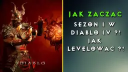 Sezon w Diablo 4: Mistrzowski start bez niepotrzebnego stresu krok po kroku
