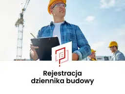 Jak zarejestrować dziennik budowy - prosty poradnik krok po kroku