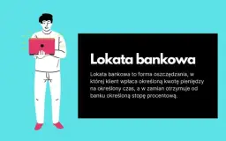 Lokata bankowa co to jest i czy warto z niej korzystać? Definicja, korzyści i wady
