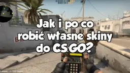 Jak zrobić skiny do CS:GO? Oto sprawdzone metody na zdobycie ich!