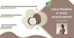 Prawda o oleju kokosowym - poznaj jego realny wpływ na zdrowie i życie