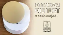 Jak zrobić podkład pod tort, aby uniknąć problemów z dekoracją?
