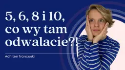 Liczby po francusku wymowa - uniknij błędów w nauce liczb