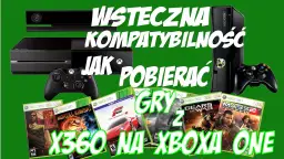 Czy gry Xbox One działają na Xbox 360? Zaskakująca prawda o kompatybilności